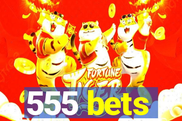 555 bets